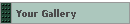 Your Gallery